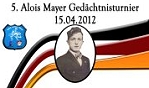 15.04.2012 - 5. Alois Mayer Gedächtnisturnier